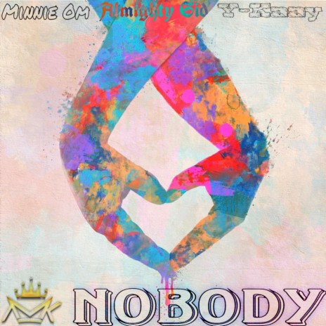 Nobody ft. Almighty Sid & Y-Kaay | Boomplay Music