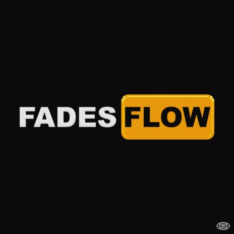 FADES FLOW | Boomplay Music