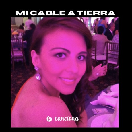 Mi cable a Tierra | Boomplay Music