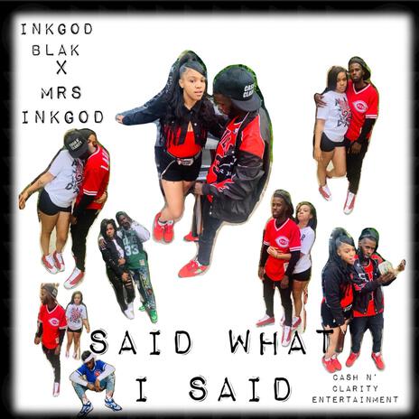 Said What I Said ft. Mrs Inkgod | Boomplay Music