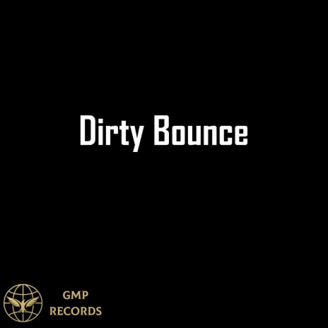 Dirty Bounce | Boomplay Music