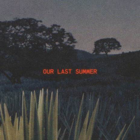 Our Last Summer ft. KID Tye | Boomplay Music