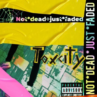 Not Dead Just Faded | Boomplay Music