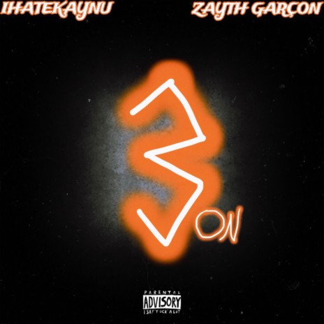 THR33 ON ft. Zayth Garçon | Boomplay Music