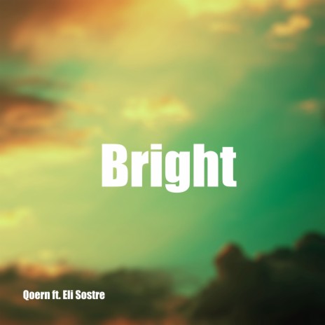Bright ft. Eli Sostre | Boomplay Music