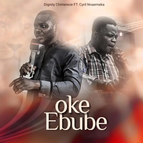 Oke Ebube ft. Cyril Nnaemeka | Boomplay Music