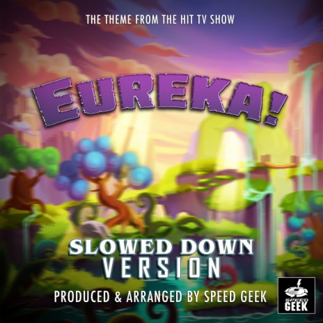 Eureka! Main Theme (From Eureka!) (Slowed Down Version) | Boomplay Music