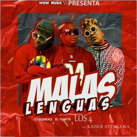 Malas Lenguas ft. El Yumita, LOS 4 & Kaiser Attakawa | Boomplay Music