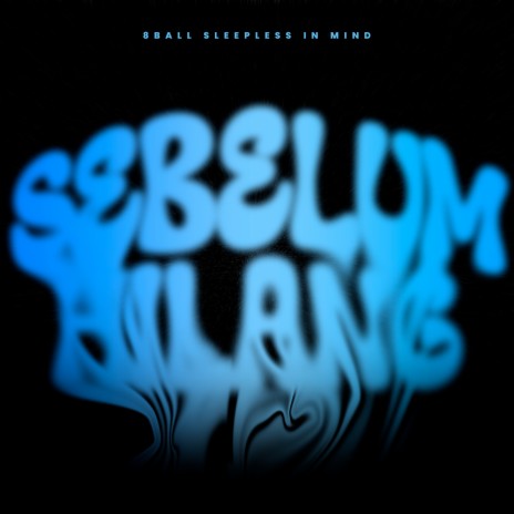 Sebelum Hilang | Boomplay Music