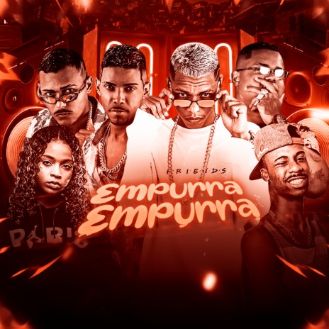 Empurra Empurra ft. Augusto e Joãozinho, Bola CH, Mc Dricka & Mc Flavinho | Boomplay Music