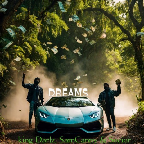 Dreams ft. SamCanny & Socior | Boomplay Music