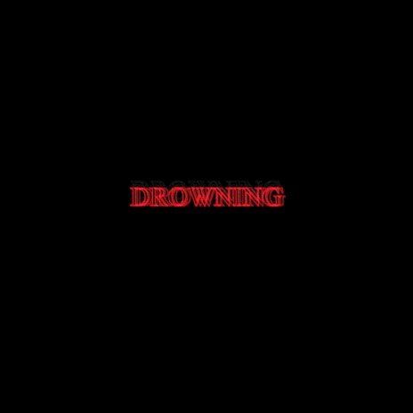 Drowning | Boomplay Music