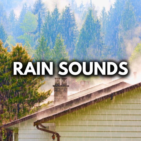Heavy Rain Sounds For Sleeping (Loopable, No Fade Out) ft. White Noise for Sleeping, Rain For Deep Sleep & Nature Sounds for Sleep and Relaxation