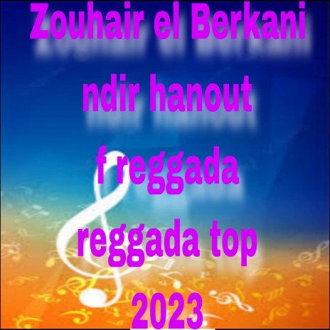 Zouhair el Berkani ndir hanout f reggada | Boomplay Music