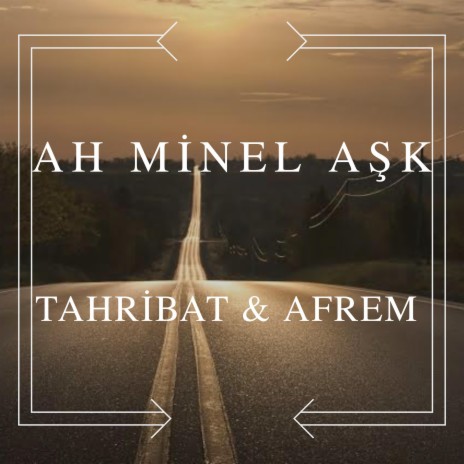 Ah Minel Aşk ft. Afrem & Mc Serok | Boomplay Music