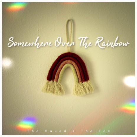 Somewhere Over the Rainbow | Boomplay Music