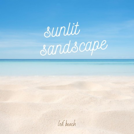 Sunlit Sandscape | Boomplay Music