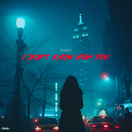 I Don't Know How You | Boomplay Music