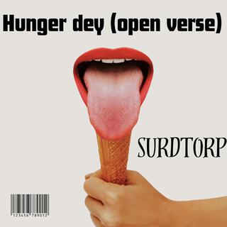 Hunger dey (open verse)