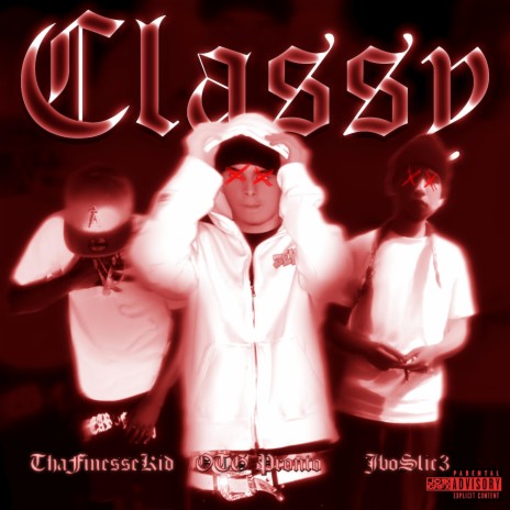 Classy ft. THAFINESSEKID & JBOSLIC3