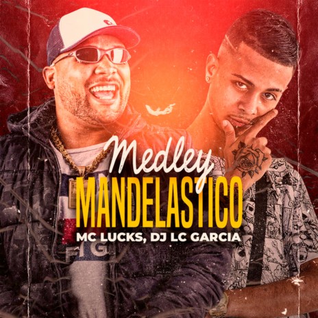 Medley Mandelástico ft. DJ LC Garcia | Boomplay Music