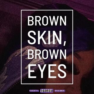 Brown Skin, Brown Eyes