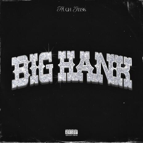 Big Hank | Boomplay Music