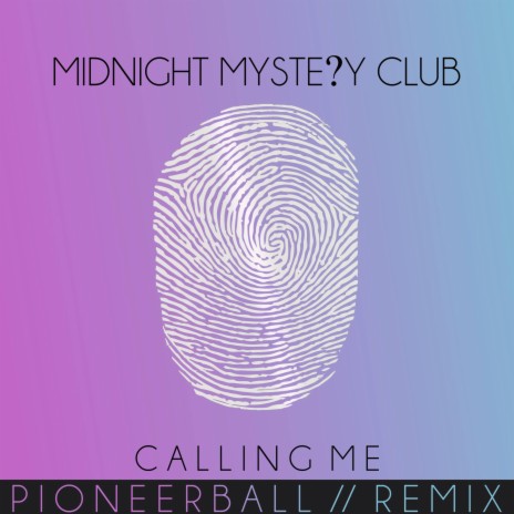 Calling Me (Pioneerball Remix) ft. Pioneerball