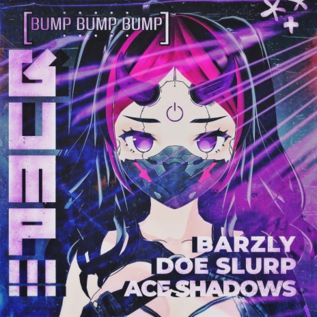 BUMP! ft. Barzly & Ace Shadows | Boomplay Music