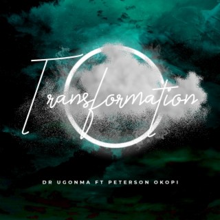 TRANSFORMATION ft. Peterson Okopi lyrics | Boomplay Music