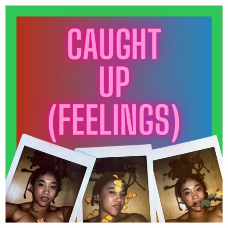 Caught Up (Feelings) | Boomplay Music