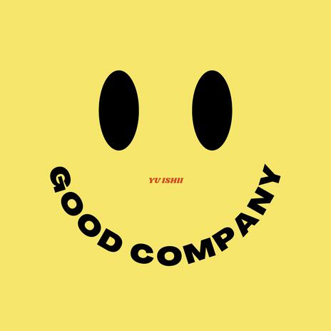 GOOD COMPANY | Boomplay Music