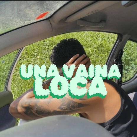 Una Vaina Loca | Boomplay Music