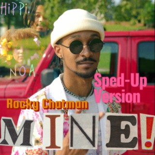 Mine! (Sped-Up Version) ft. NOA & hippi. lyrics | Boomplay Music