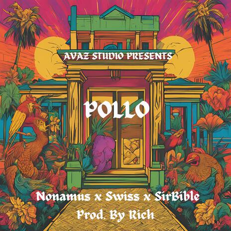 POLLO ft. Nonamus, TSwiss & Richslf | Boomplay Music