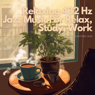 Relaxing 432 Hz Jazz Music For Relax, Study, Work