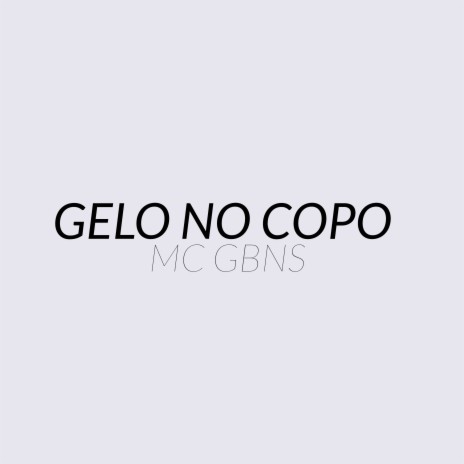 Gelo no Copo | Boomplay Music