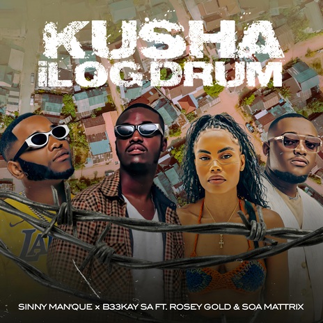 Kusha iLog Drum ft. B33Kay SA, Soa Mattrix & Rosey Gold | Boomplay Music