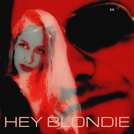 Hey Blondie | Boomplay Music