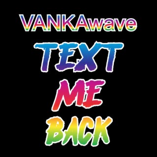 TEXT ME BACK (Radio Edit)