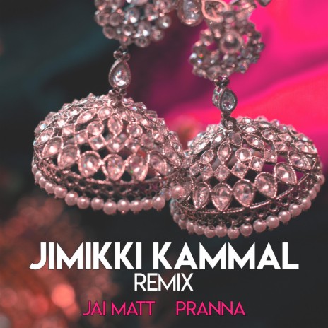 Jimikki Kammal (Remix) ft. Pranna