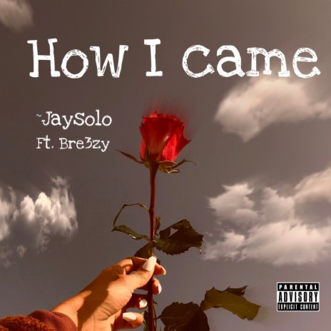 How I Came ft. Bre3zy