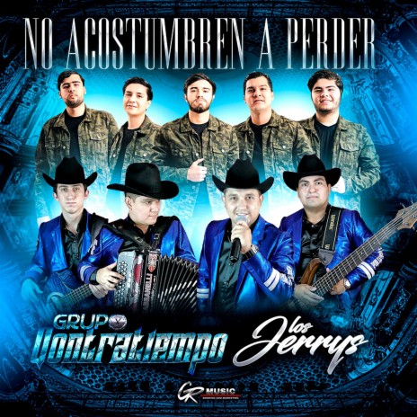 No Acostumbren A Perder ft. Los Jerrys | Boomplay Music