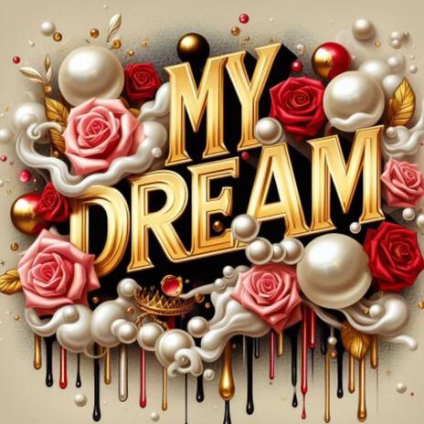 My Dream | Boomplay Music