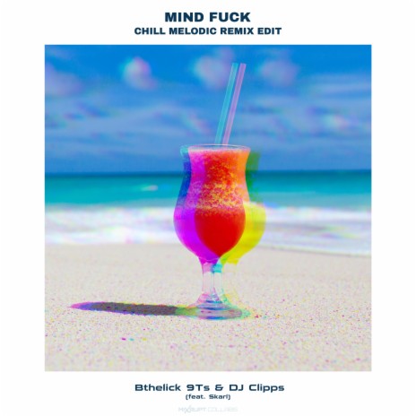 Mind Fuck (Chill Melodic Remix Edit) ft. Bthelick, Skarl & DJ Clipps | Boomplay Music