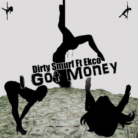 I Got Money ft. Ekco | Boomplay Music