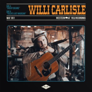 Willi Carlisle Western AF Field Recordings (Western AF Version)