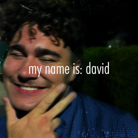 my name is: david | Boomplay Music