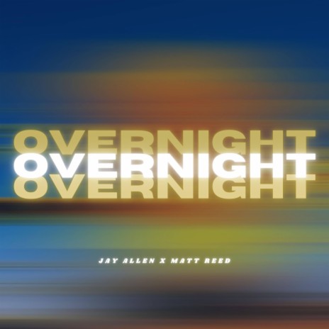 Overnight ft. Matt Reed