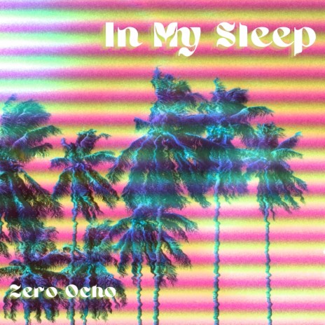 In My Sleep | Boomplay Music